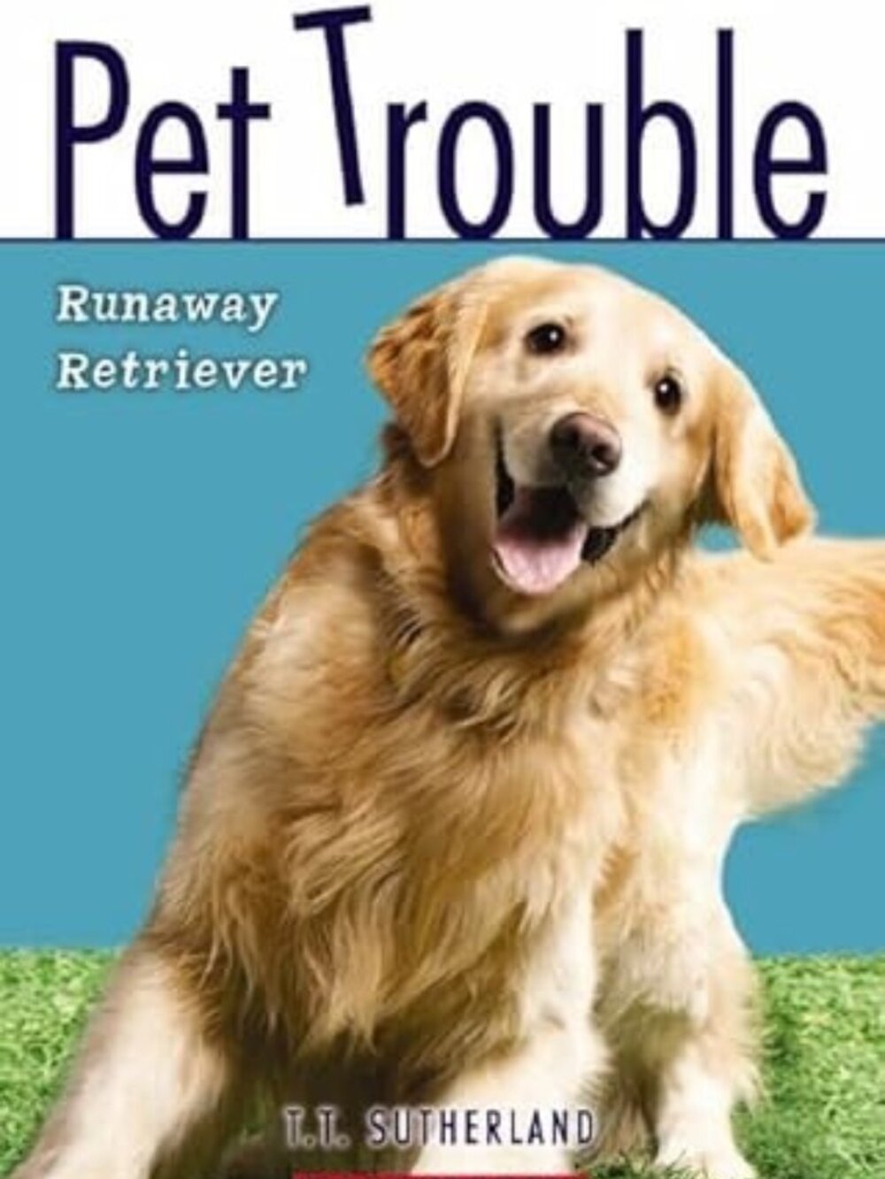 2/$25 Pet Trouble Runaway Retriever 1 Tui T Sutherland 2009 Scholastic PB book
